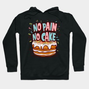 No Pain No Cake Hoodie